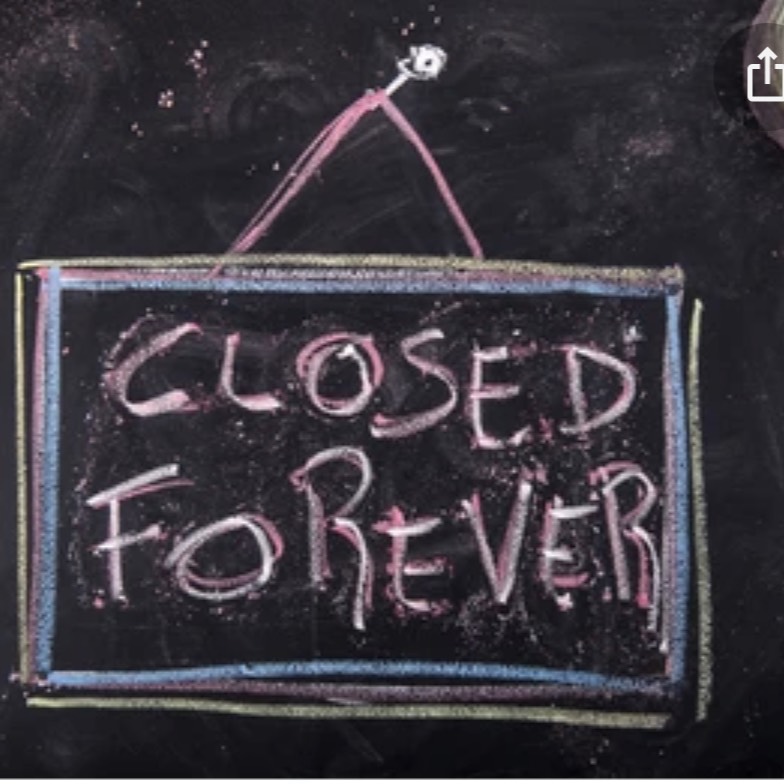 Close forever. Closed Forever.